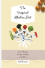 Image for The Inspired Alkaline Diet : Easy Alkaline Recipes to Boost your Diet