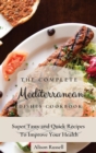 Image for The Complete Mediterranean Dishes Cookbook : Super Tasty and Quick Recipes To Improve Your Health