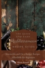 Image for The Quick and Easy Mediterranean Recipe Guide