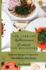 Image for The Vibrant Mediterranean Cookbook for Beginners