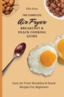 Image for The Complete Air Fryer Breakfast &amp; Snack Cooking Guide