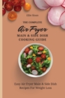 Image for The Complete Air Fryer Main &amp; Side Dish Cooking Guide