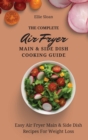 Image for The Complete Air Fryer Main &amp; Side Dish Cooking Guide