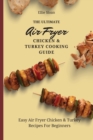 Image for The Ultimate Air Fryer Chicken &amp; Turkey Cooking Guide