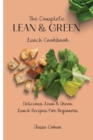 Image for The Complete Lean &amp; Green Lunch Cookbook