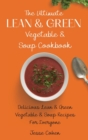 Image for The Ultimate Lean &amp; Green Vegetable &amp; Soup Cookbook