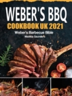 Image for Weber&#39;s BBQ Cookbook UK 2021 : Weber&#39;s Barbecue Bible