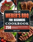 Image for The UK Weber&#39;s BBQ Cookbook For Beginners