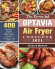 Image for The Essential Optavia Air Fryer Cookbook 2021 : 400 Delicious, Healthy, and Easy to Follow Optavia Air Fryier Recipes to Live a Lighter Life