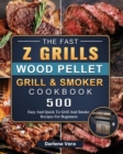 Image for The Fast Z Grills Wood Pellet Grill and Smoker Cookbook