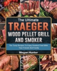 Image for The Ultimate Traeger Wood Pellet Grill And Smoker