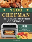 Image for 1500 Chefman Toast-Air Air Fryer + Oven Cookbook
