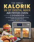 Image for The Great Kalorik 26 QT Digital Maxx Air Fryer Oven Cookbook