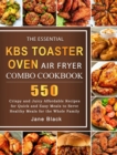 Image for The Essential KBS Toaster Oven Air Fryer Combo Cookbook