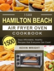 Image for 1500 Hamilton Beach Air Fryer Oven Cookbook : 1500 Days Affordable, Healthy Recipes that Everyone Can Cook!