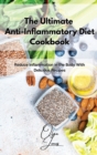 Image for The Ultimate Anti-Inflammatory Diet Cookbook : Reduce Inflammation in the Body With Delicious Recipes