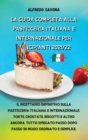 Image for La Guida Completa Alla Pasticceria Italiana E Internazionale Per Principianti 2021/22