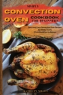 Image for Simply Convection Oven Cookbook for Beginners : Quick and Easy Convection Oven Recipes for All the Family From Breakfast to Dessert