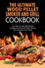 Image for The Ultimate Wood Pellet Grill and Smoker Cookbook