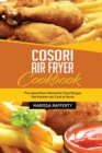 Image for Cosori Air Fryer Cookbook : The Latest Most-Wanted Air Fryer Recipes that Anyone can Cook at Home
