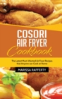 Image for Cosori Air Fryer Cookbook : The Latest Most-Wanted Air Fryer Recipes that Anyone can Cook at Home