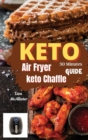 Image for 30 minutes keto air fryer + keto chaffle guide