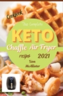 Image for The complete air fryer cookbook 2021 + keto chaffle recipes