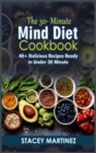 Image for THE 30-MINUTE MIND DIET COOKBOOK : 40+ Delicious Recipes Ready in Under 30 Minute