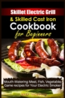 Image for Skillet Electric Grill and Skilled Cast iron Cookbook for Beginners