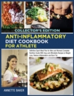 Image for Anti-Inflammatory Diet Cookbook For Athlete : Definitive Sport Meal Plan for Men and Women Complete Nutrition Guide With Easy and Affordable Recipes to Weight Loss, Reduce Inflammation and Burn Fat (C