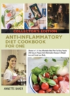 Image for Anti-Inflammatory Diet Cookbook For One : 2 Books in 1 A Very Affordable Meal Plan For Busy People 200 Easy to Prepare Anti Inflammation Recipes to Weight Loss and Sculpt your Body (Collector&#39;s Editio