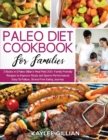 Image for Paleo Diet Cookbook for Families : 2 Books in 1 Paleo Gillian&#39;s Meal Plan 200+ Family-Friendly Recipes to Improve Study and Sports Performance Easy-To- Follow, Stress-Free Eating Journey