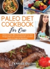 Image for Paleo Diet Cookbook for One : 2 Books in 1 Paleo Gillian&#39;s Meal Plan Rebuild Your Body Through Limited Carbs Consumption 200+ Convenient Recipes for Singles and Workaholics