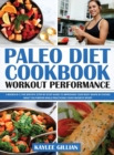 Image for Paleo Diet Cookbook Workout Performance : 3 Books in 1 The Specific Step-By- Step Guide to Improving Your Body Shape by Eating What You Prefer While Practicing Your Favorite Sport