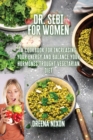 Image for DR. SEBI For Women : A Cookbook for Increasing Your Energy and Balance Your Hormones trought Vegetarian Diet
