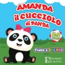 Image for AMANDA il cucciolo di PANDA : Fiaba a colori per bambini - L&#39;avventura di AMANDA il cucciolo di PANDA GIGANTE Cinese - Bellissimo e coloratissimo libro per bambini dai 2 ai 5 anni