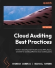 Image for Cloud Auditing Best Practices: Perform Security and IT Audits Across AWS, Azure, and GCP by Building Effective Cloud Auditing Plans