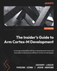 Image for The The Insider&#39;s Guide to Arm Cortex-M Development