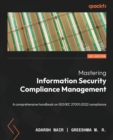 Image for Mastering Information Security Compliance Management