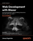 Image for Web development with Blazor: an ind-depth practical guide for .NET developers to build interactive UIs with C#