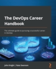 Image for The DevOps career handbook: the ultimate guide to pursuing a successful career in DevOps