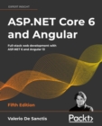 Image for ASP.NET Core 6 and Angular: Full-Stack Web Development With ASP.NET 6 and Angular 13