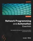 Image for Network programming and automation essentials  : get started into the realm of network automation and network programming