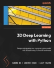 Image for 3D deep learning with Python: design and develop your computer vision model with 3D data using PyTorch3D and more