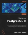 Image for Mastering PostgreSQL 13: advanced techniques to build and manage scalable, reliable, and fault-tolerant database applications