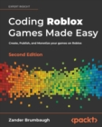 Image for Coding Roblox games made easy  : the ultimate guide to creating games with Roblox Studio and Luau programming