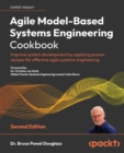 Image for Agile model-based systems engineering cookbook  : improve system development by applying proven recipes for effective agile systems engineering