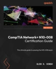 Image for CompTIA network+ certification guide -  : the ultimate guide to passing the N10-008 exam