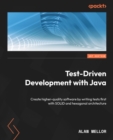 Image for Test-driven development with Java: create higher-quality software by writing tests first with SOLID and hexagonal architecture