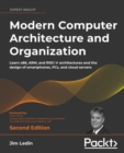 Image for Modern Computer Architecture and Organization: Learn X86, ARM, and RISC-V Architectures and the Design of Smartphones, PCs, and Cloud Servers